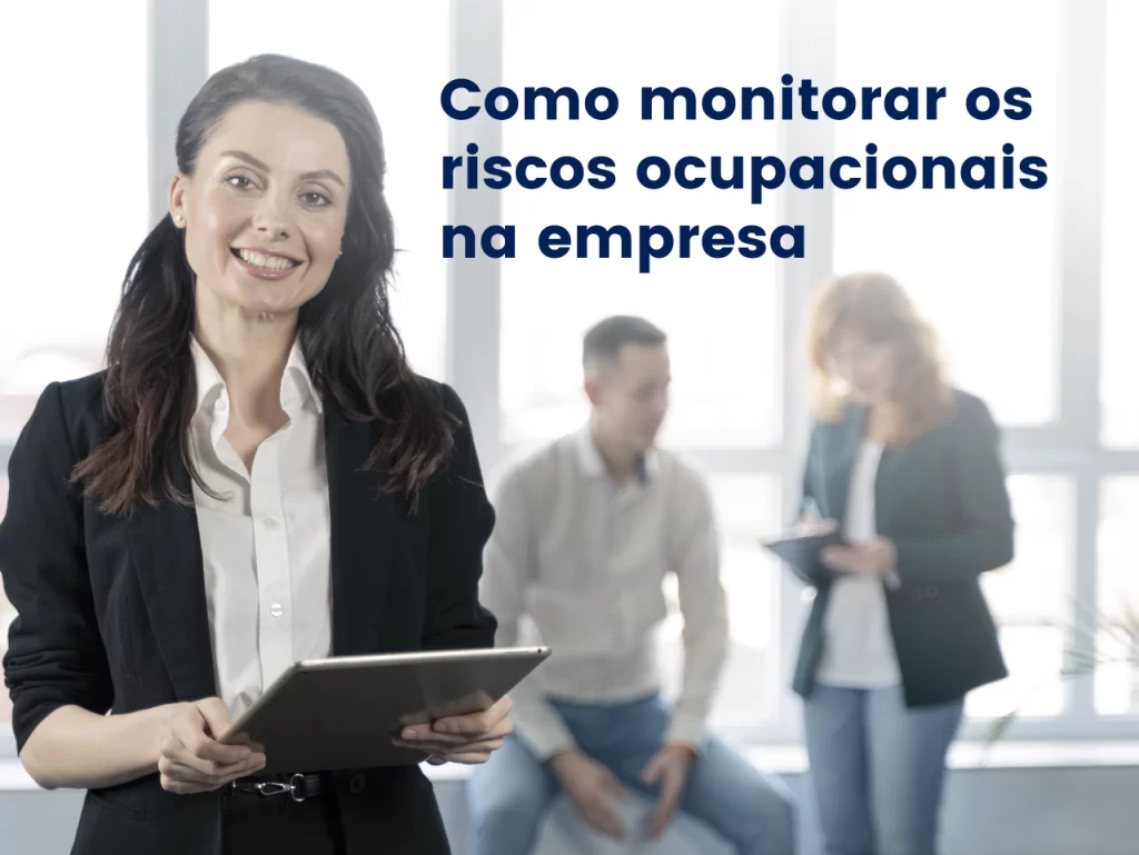 Como monitorar os riscos ocupacionais na empresa